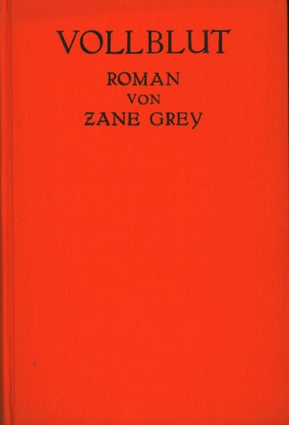 Grey, Zane Leihbuch VK Vollblut (Knaur, Vorkrieg)