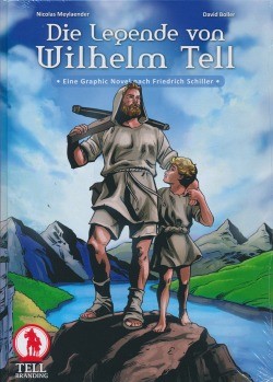 Legende von Wilhelm Tell (Tell Branding, B.) Eine Graphic Novel nach Friedrich Schiller