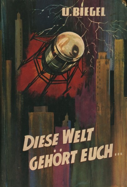 Biegel, U. Leihbuch Diese Welt gehört euch (Bewin)