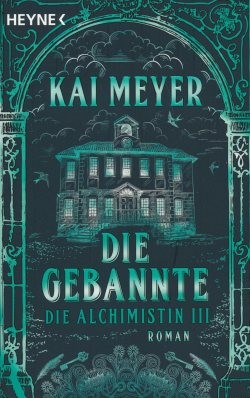 Meyer, K.: Die Alchimisten-Saga 3 - Die Gebannte