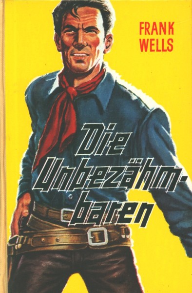 Wells, Frank Leihbuch Unbezähmbaren (Dörner)