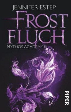 Estep, J.: Mythos Academy 2: Frostfluch