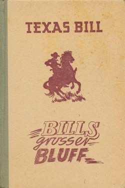 Texas Bill Leihbuch Bills grosser Bluff (Liebel)