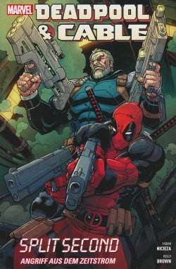 Deadpool & Cable: Split Second (Panini, Br.) Angriff aus dem Zeitstrom