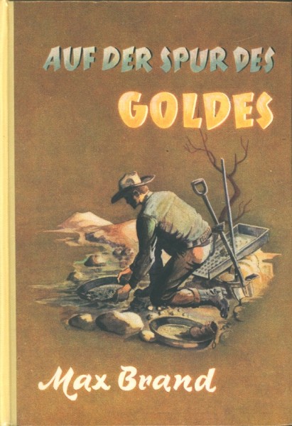 Brand, Max Leihbuch Auf der Spur des Goldes (Awa)