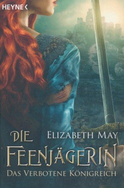 May, E.: Die Feenjägerin 2 - Das verbotene Königreich