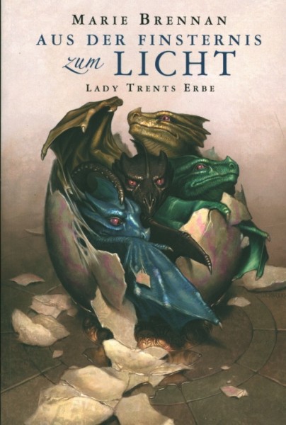 Brennan, M.: Lady Trents Erbe: Aus der Finsternis zum Licht