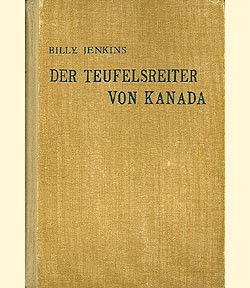 Billy Jenkins Leihbuch VK Teufelsreiter von Kanada (Dietsch) Vorkrieg