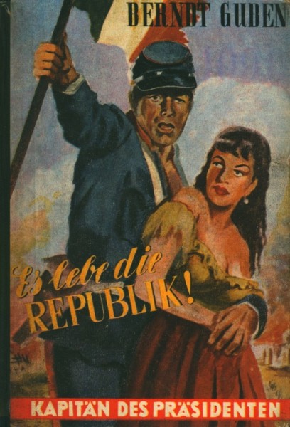 Kapitän des Präsidenten LB Es lebe die Republik (Reihenbuch) Leihbuch