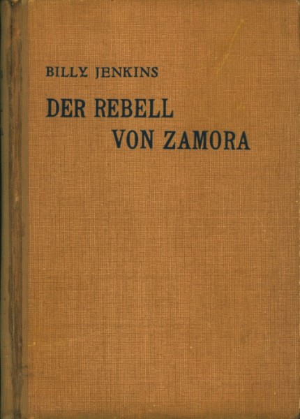 Billy Jenkins Leihbuch VK Rebell von Zamora (Dietsch) Vorkrieg