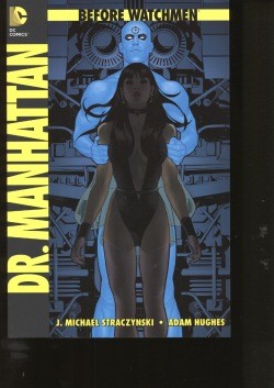 Before Watchmen: Dr. Manhattan (Panini, Br.) Softcover