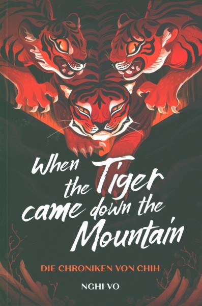 Vo, N.: When the Tiger came down the Mountain: Die Chroniken von Chih