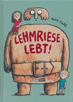 Lehmriese lebt! (Reprodukt, B.)
