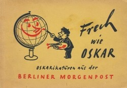 Frech wie Oskar (Berliner Morgenpost, Kb.) Oskarikaturen