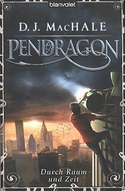 MacHale, D. J.: Pendragon 2 - Durch Raum und Zeit