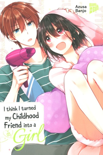 I Think I Turned My Childhood Friend Into A Girl 05