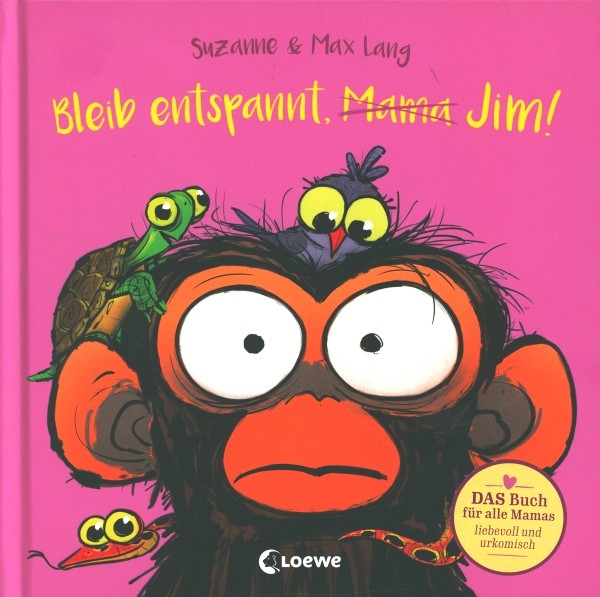 Bleib entspannt, Mama Jim!