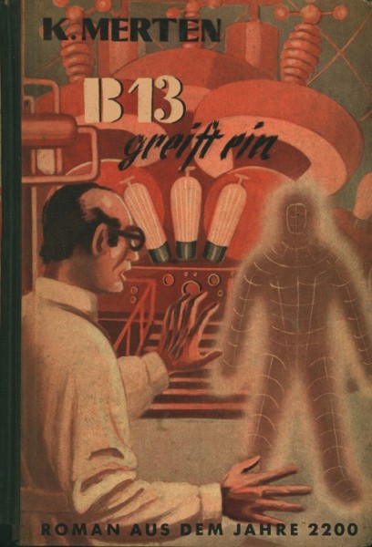 Romane aus dem Jahre 2200 LB B13 greift ein (Reihenbuch) Leihbuch Merten, K.