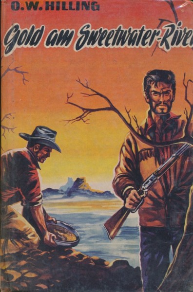 Hilling, O.W. Leihbuch Gold am Sweetwater-River (Bewin)