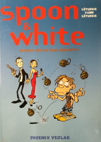 Spoon & White (Phoenix, B.) "Requiem für ein paar Bekloppte"