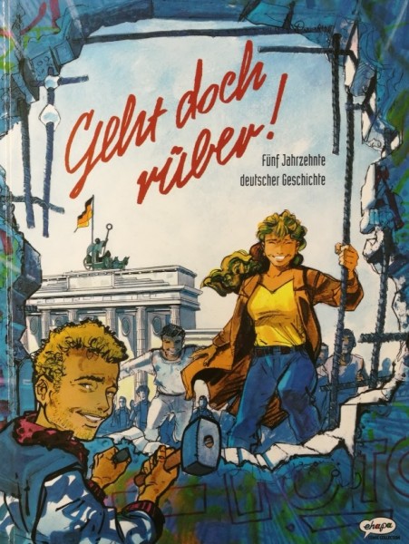 Geht doch rüber (Ehapa, B.) Fünf Jahrzehnte deutscher Geschichte