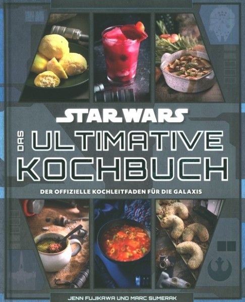 Star Wars - Das ultimative Kochbuch - Der offizielle Kochleitfaden für die Galaxis