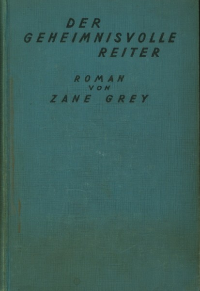Grey, Zane Leihbuch VK Geheimnisvolle Reiter (Knaur, Vorkrieg)