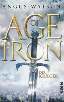 Watson, A.: Age of Iron - Der Krieger