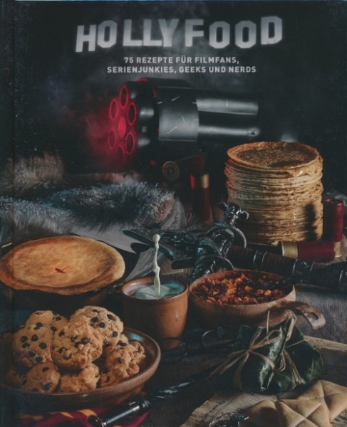 Hollyfood: 75 Rezepte für Filmfans