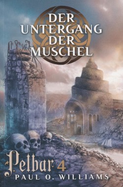 Williams, P. O.: Pelbar 4 - Der Untergang der Muschel