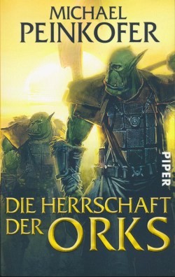 Peinkofer, M.: Die Herrschaft der Orks