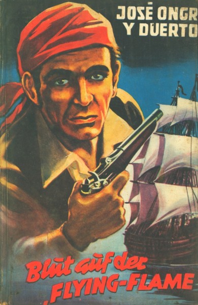 Ongra y Duerto, Jose Leihbuch Blut auf der Flying Flame (Alka)