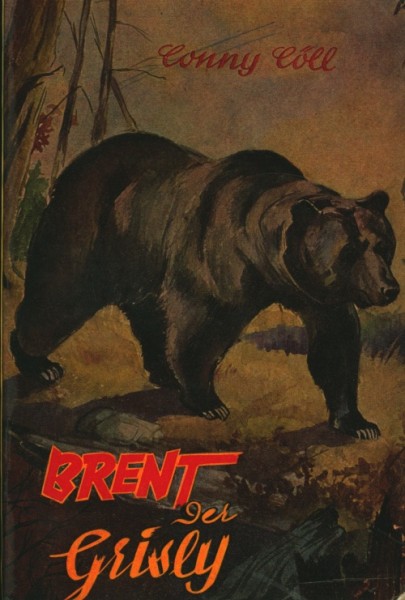 Conny Cöll (Conny Cöll-Verlag, Tb.) Brent der Grisly Kleine Reihe