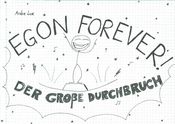 Egon Forever! - Der große Durchbruch
