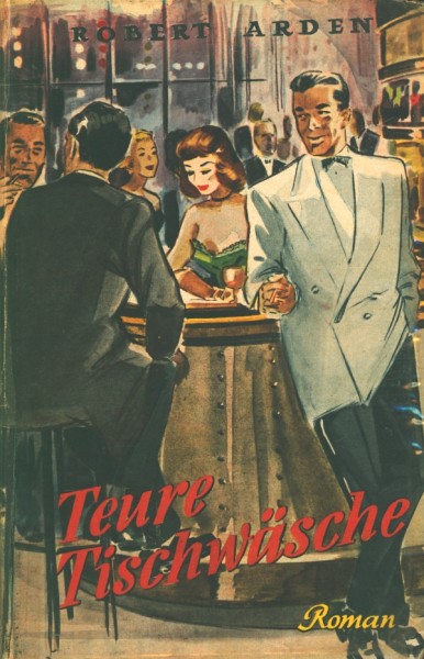 Arden, Robert Leihbuch Teure Tischwäsche (Astoria)