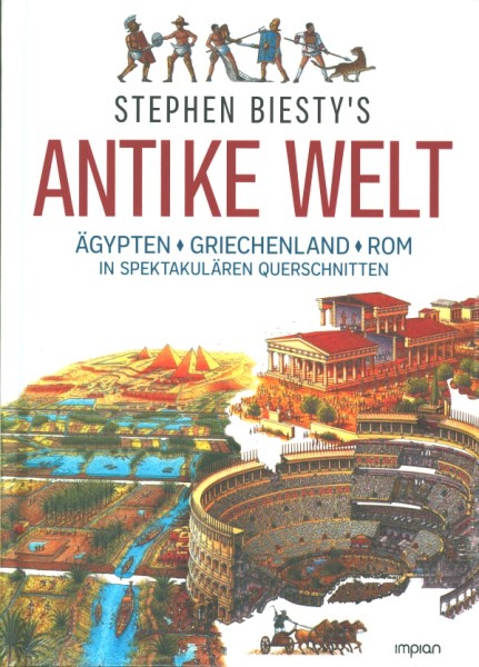 Stephen Biesty's Antike Welt: Ägypten, Griechenland und Rom
